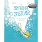 The Bathing Costume: Or the Worst Vacation of My Life - Hardcover