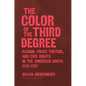 The Color of the Third Degree: Racism, Police Torture, and Civil Rights in the American South, 1930-1955 - Paperback