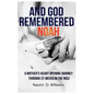 And God Remembered Noah: A mother's heart-opening journey through 22 weeks in the NICU - Paperback