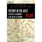 Victory in the West Atlas: The Battle of Normandy & the Defeat of Germany - Hardcover