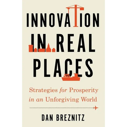 Innovation in Real Places: Strategies for Prosperity in an Unforgiving World - Paperback