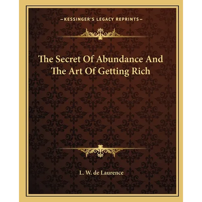 The Secret Of Abundance And The Art Of Getting Rich - Paperback