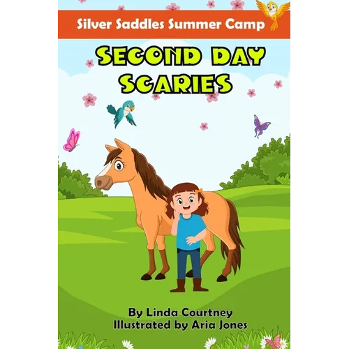 Second Day Scaries: A book about friendship, horses, and facing fears - Paperback