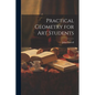 Practical Geometry for Art Students - Paperback