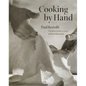 Cooking by Hand: A Cookbook - Hardcover