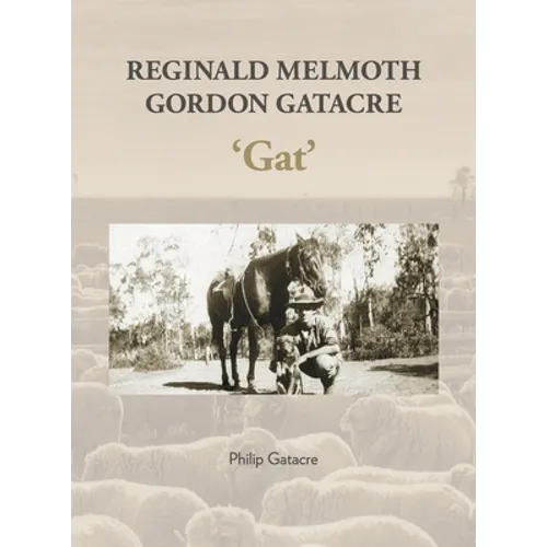 Reginald Melmoth Gordon Gatacre: 'Gat' - Hardcover
