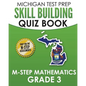 MICHIGAN TEST PREP Skill Building Quiz Book M-STEP Mathematics Grade 3: Preparation for the M-STEP Mathematics Assessments - Paperback