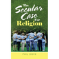 The Secular Case for Religion - Paperback