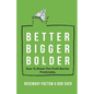Better Bigger Bolder: How to Break the Profit Barrier. Predictably - Paperback