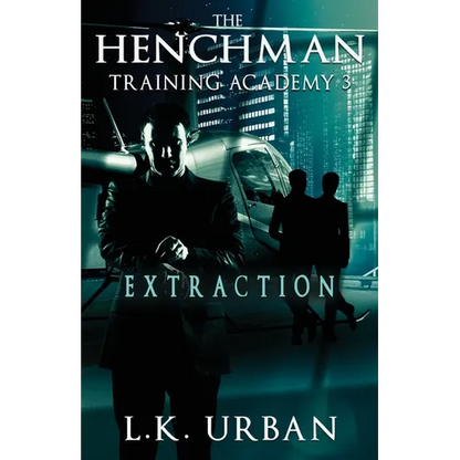 The Henchman Training Academy 3: Extraction - Paperback