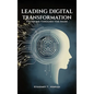 Leading Digital Transformation: Filtering Through the Maze - Hardcover
