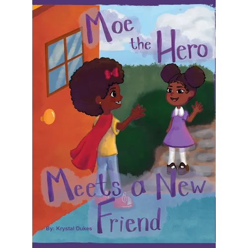Moe the Hero Meets a New Friend - Hardcover