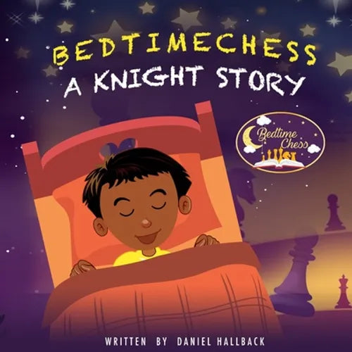 Bedtime Chess A Knight Story - Paperback