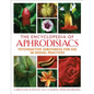 The Encyclopedia of Aphrodisiacs: Psychoactive Substances for Use in Sexual Practices - Hardcover