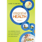 Integrative Health: A Guide to Living Well - Paperback