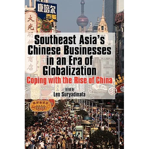 Southeast Asia's Chinese Businesses in an Era of Globalization - Hardcover