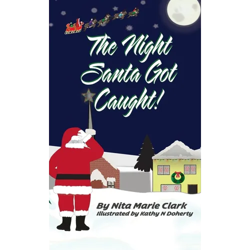 The Night Santa Got Caught! - Hardcover