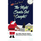 The Night Santa Got Caught! - Hardcover