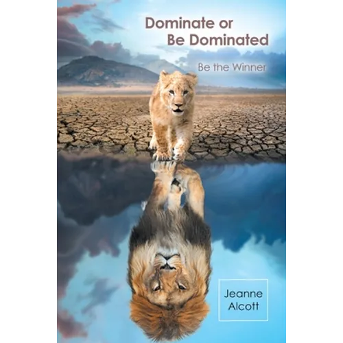 Dominate or Be Dominated: Be the Winner - Paperback