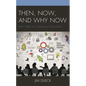 Then, Now, and Why Now: Sixty Years of Change in Education - Paperback