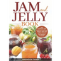 Jam and Jelly Book: Jam Cookbook with Delicious and Easy Artisan Jams and Jellies Anyone Can Prepare at Home - Paperback