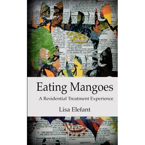 Eating Mangoes: A Residential Treatment Experience - Paperback