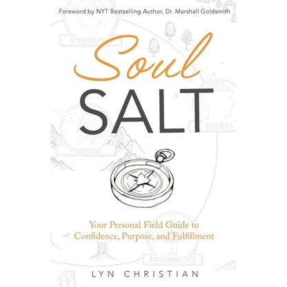 Soul Salt: Your Personal Field Guide to Confidence, Purpose, and Fulfillment - Paperback