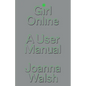 Girl Online: A User Manual - Hardcover