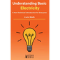 Understanding Basic Electricity: A Non-Technical Introduction for Everyone - Hardcover