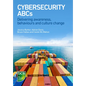 Cybersecurity ABCs: Delivering awareness, behaviours and culture change - Paperback