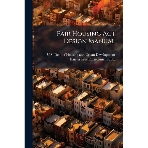 Fair Housing Act Design Manual - Paperback