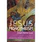 Jesus Monotheism - Hardcover