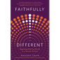 Faithfully Different: Regaining Biblical Clarity in a Secular Culture - Paperback