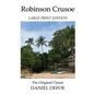 Robinson Crusoe - Large Print Edition - The Original Classic - Paperback
