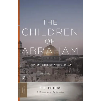 The Children of Abraham: Judaism, Christianity, Islam - Paperback