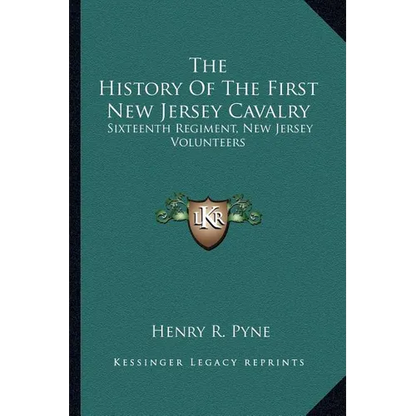The History Of The First New Jersey Cavalry: Sixteenth Regiment, New Jersey Volunteers - Paperback