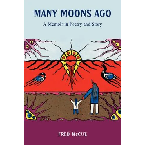 Many Moons Ago: A Memoir in Poetry and Story - Hardcover