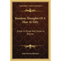 Random Thoughts of a Man at Fifty: Some in Prose and Some in Rhyme - Paperback