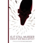Is It Still Murder Even If She Was A Bitch? - Paperback