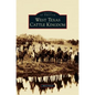 West Texas Cattle Kingdom - Hardcover