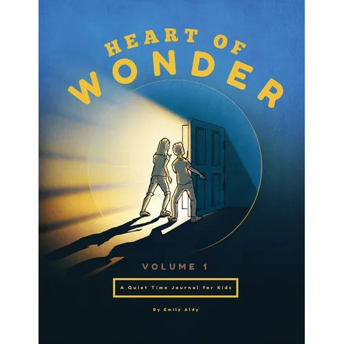 Heart of Wonder Volume 1: A Quiet Time Journal for Kids - Paperback