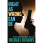 Right As Wrong Can BE - Paperback