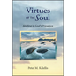 Virtues of the Soul: Abiding in God's Presence - Paperback