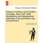 History of Clinton and Franklin Counties, New York. With illustrations and biographical sketches of its prominent men and pioneers. - Paperback