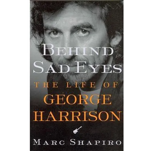 Behind Sad Eyes: The Life of George Harrison - Paperback