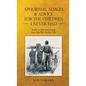 Aphorisms, Adages & Advice for the Children I Never Had - Hardcover