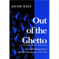 Out of the Ghetto: The Social Background of Jewish Emancipation, 1770-1870 - Paperback