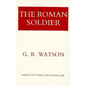 The Roman Soldier: Power Invested, Promise Unfulfilled - Paperback