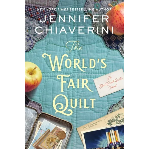 The World's Fair Quilt: An ELM Creek Quilts Novel - Hardcover