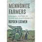 Mennonite Farmers: A Global History of Place and Sustainability - Paperback